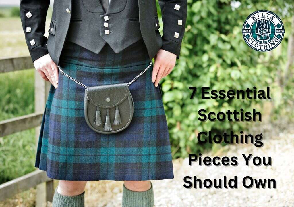 7 Essential Scottish Clothing Pieces You Should Own